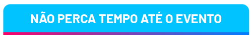Não perca tempo até o evento!